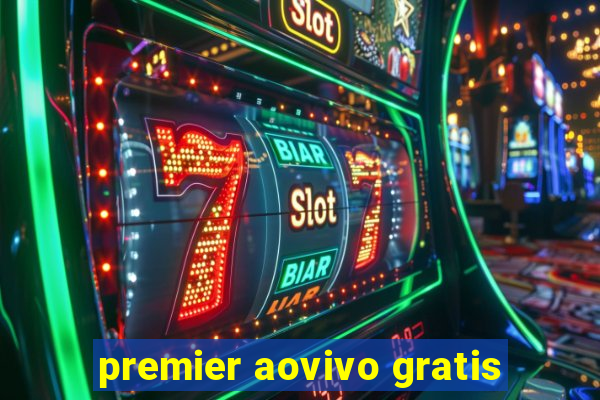 premier aovivo gratis